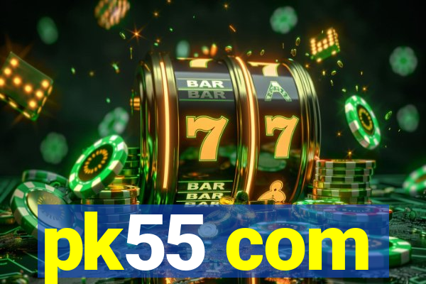 pk55 com